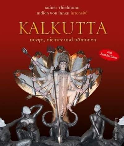 Kalkutta - Durga, Dichter und Dämonen